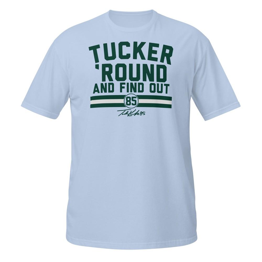 Tucker Kraft Shirt Tucker Round And Find Out Shirt Tucker Kraft 85 Shirt S