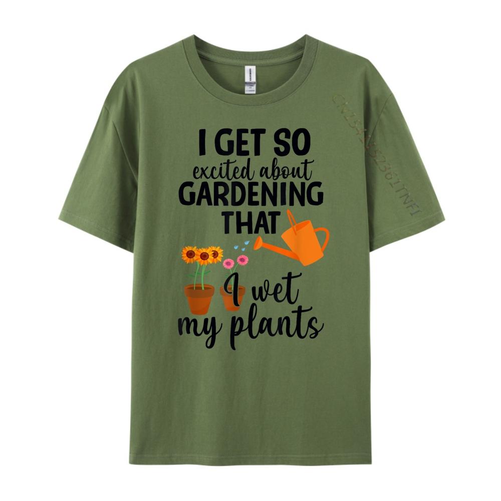 I Get So Excited About Gardening I Wet My Plants Pun Shirts Unisex Graphic Unisex Clothing Plus Size Slogan