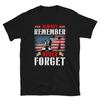 Always Remember Never Forgat T-Shirt and Kids Tshirt