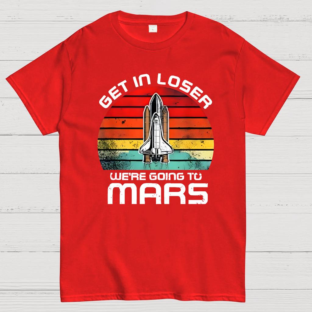 Get In Loser We're Going To Mars Cotton Summer Casual Cool Loose T-Shirt