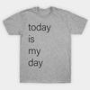 Unisex Fashion TShirt Today Is My Day Print TShirt Plus Size S-5XL T-Shirt 100%Cotton Tops O Neck Short Sleeve Tees