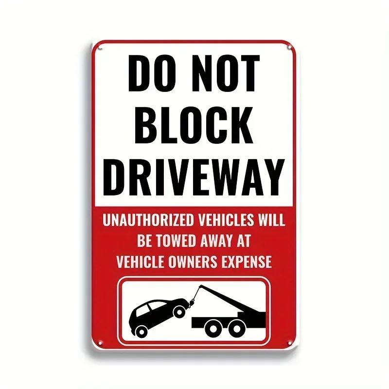 

Parking Tin Sign Do Not Block Driveway Vehicle Towed Unauthorized Vehicles Towed At Owners Expense ,Metal Sign 20x30cm（7.8x11.8inch）
