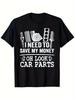 Funny Auto Mechanic T Shirt - "I Need To Save Oh Look At The Car Parts" Piston & Wrench Desi Men and Women T Shirt 2026 Summer