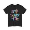 Birthday Party Hi Its Me Im The Birthday Girl T-Shirt
