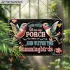 2D Flat 1pc Aluminum Sign "I Just Wanna Sit on My Porch and Watch The Hummingbirds" Rustic Bird Lover Wall Decor Plaque for Home Porch Garden