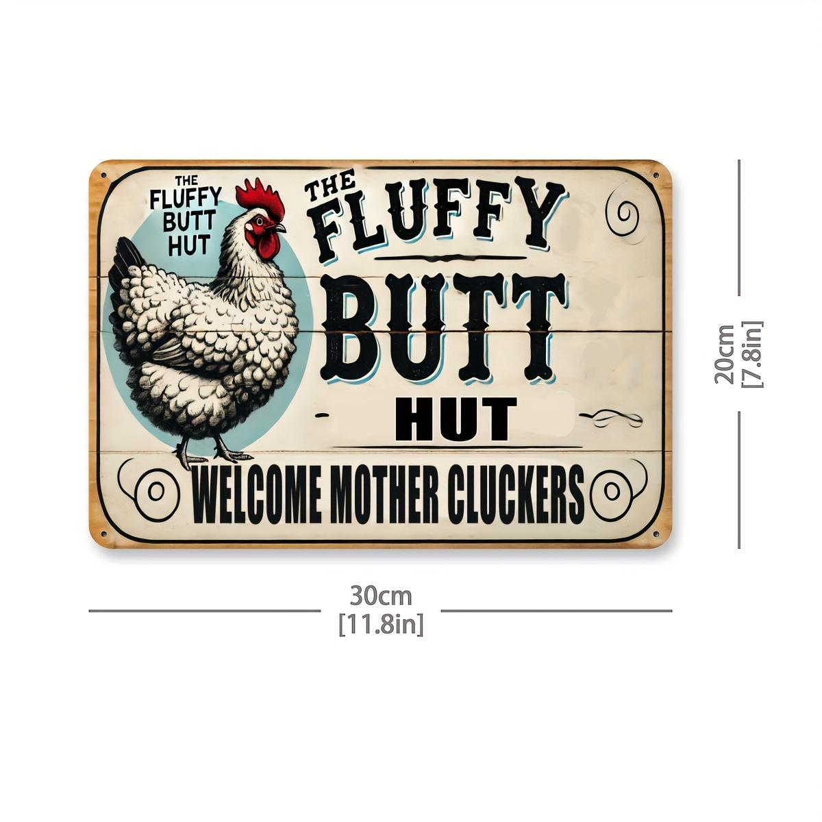 

The Fluffy Butt Hut Vintage Metal Sign Funny Farm Chicken Coop Wall Decor D Printed Iron Plaque xcm for CoopBarn Porch 20x30cm（7.8x11.8inch）