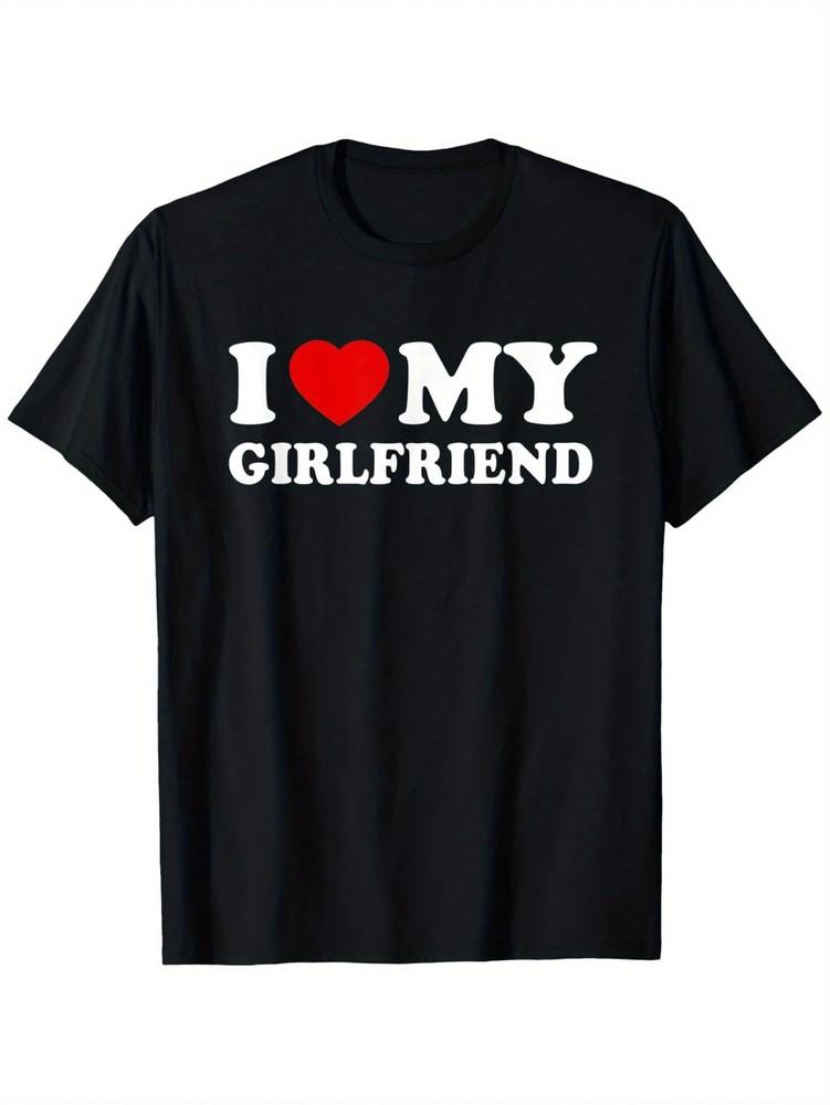 

I Love My Girlfriend Men s T-Shirt - Valentine s Day Gift, 100% Cotton, XL
