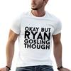 Ryan Gosling Tshirt Unisex T Shirts High Quality Luxury Brand Unisex T Shirt Luxury T Shirt Unisex 100 Cotton Luxury Brand Tshirt