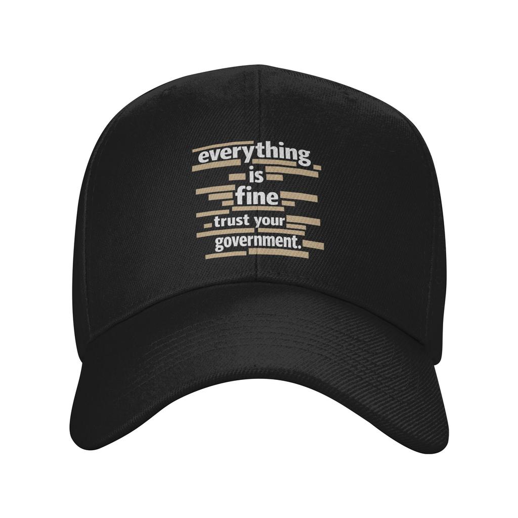 Everything Is Fine Trust Your GovernUnisext Golf Cap Accessories Retro Snapback Hat For Unisex Women Travel Headewear Adjustable