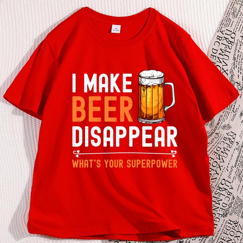 

I Make Beer Disappear TShirt Funny Drinking Tee Shirt Beer Lover T Shirt Cotton Short Sleeve Round Neck Tshirt Man Clothes S