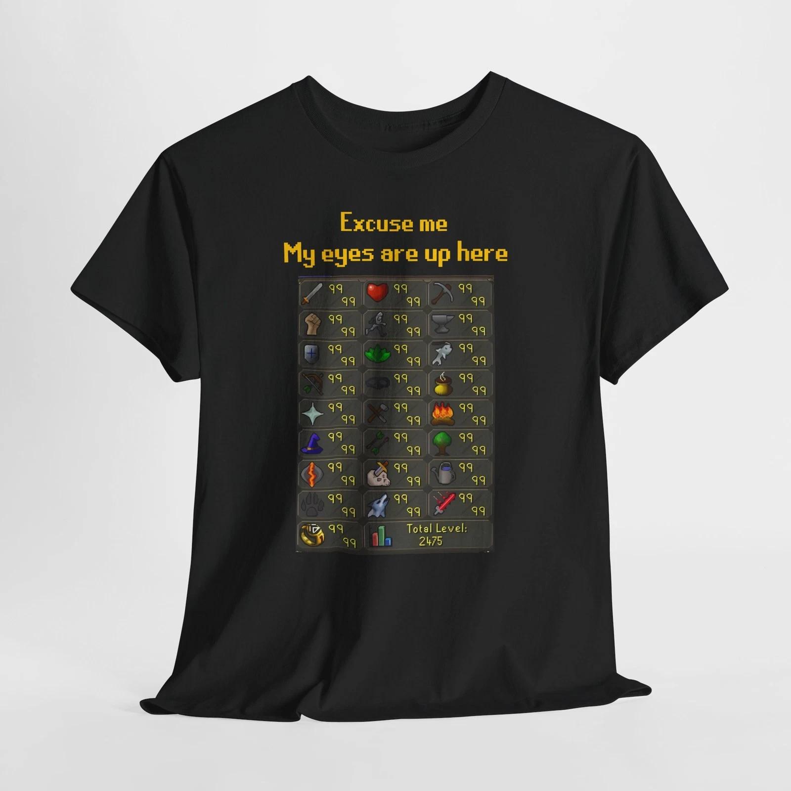 Runescape excuse me, my eyes are up here 99 skills funny gaming cotton shirt M