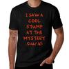 I Saw A Cool Stump At The Mystery Shack Tshirt Fashion Print Casual Short Sleeve