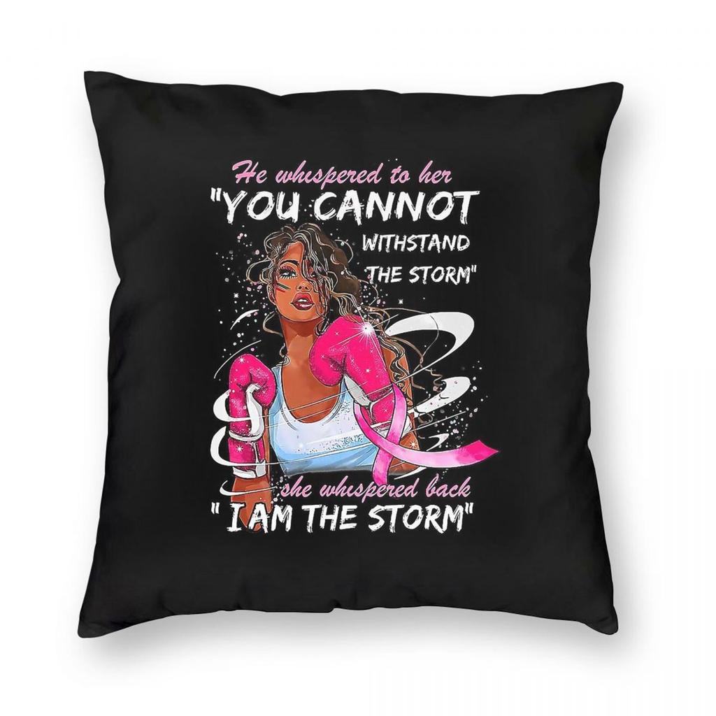 I Am The Storm Breast Cancer Warrior Pillowcase Polyester Linen Velvet Creative Zip Decor Room Cushion Cover Wholesale