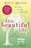 Kniha This Beautiful Life: the Emotional and Uplifting Novel from the #1 Bestseller
