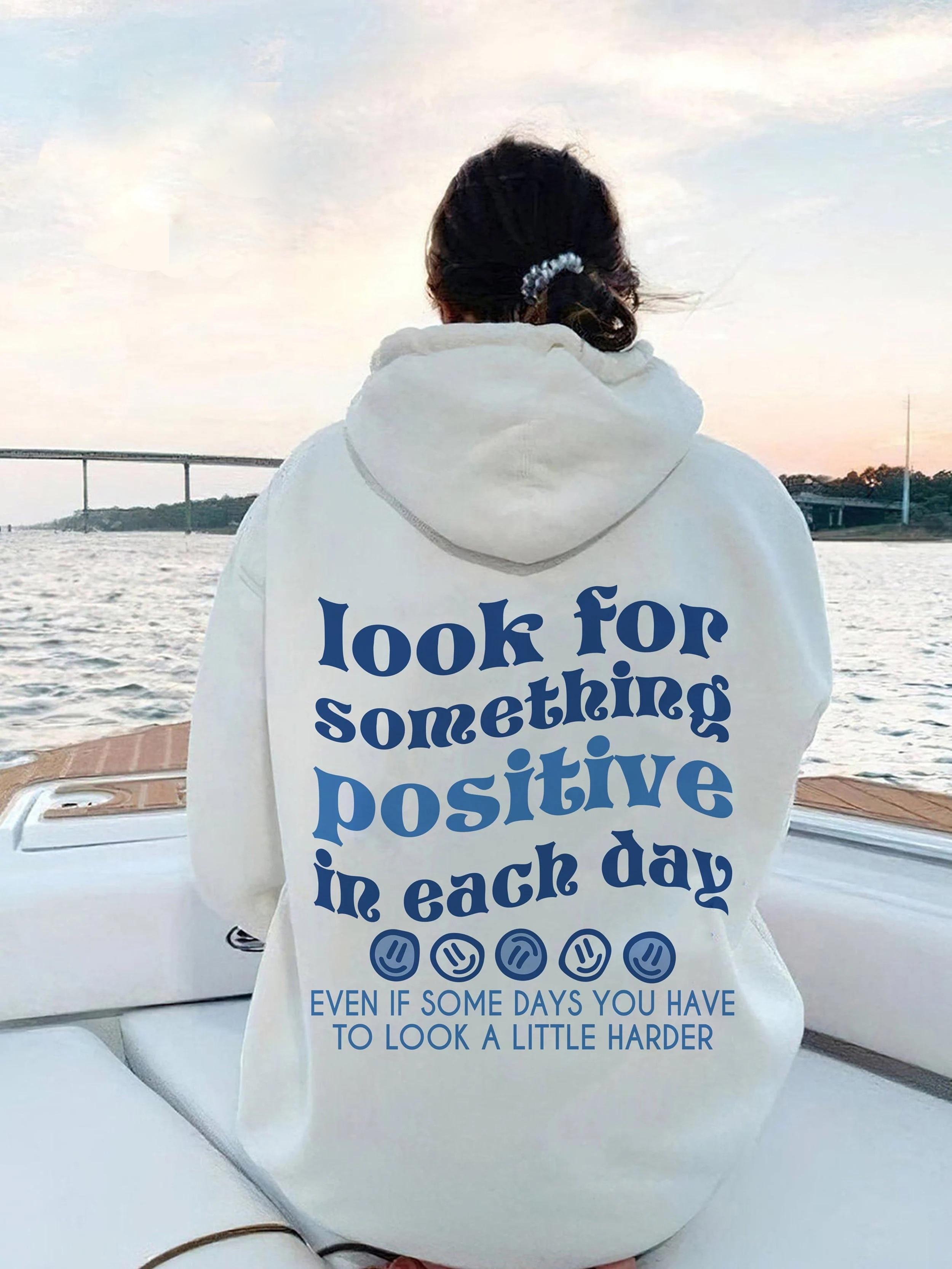 Ищите что-то позитивное в толстовках с принтом на спине Every Day Positive Saying Женская эстетичная толстовка с капюшоном Tumblr Hoodie S белый 1486₽