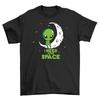 Ich brauche mehr Platz Alien Mond Lustiges T-Shirt Herren Damen T-Shirts Top - 100% Baumwolle, Unisex Design, Perfekt