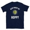 Beer Makes Me Hoppy Home Brew Bartender Alcohol Short Sleeve Unisex T Shirt