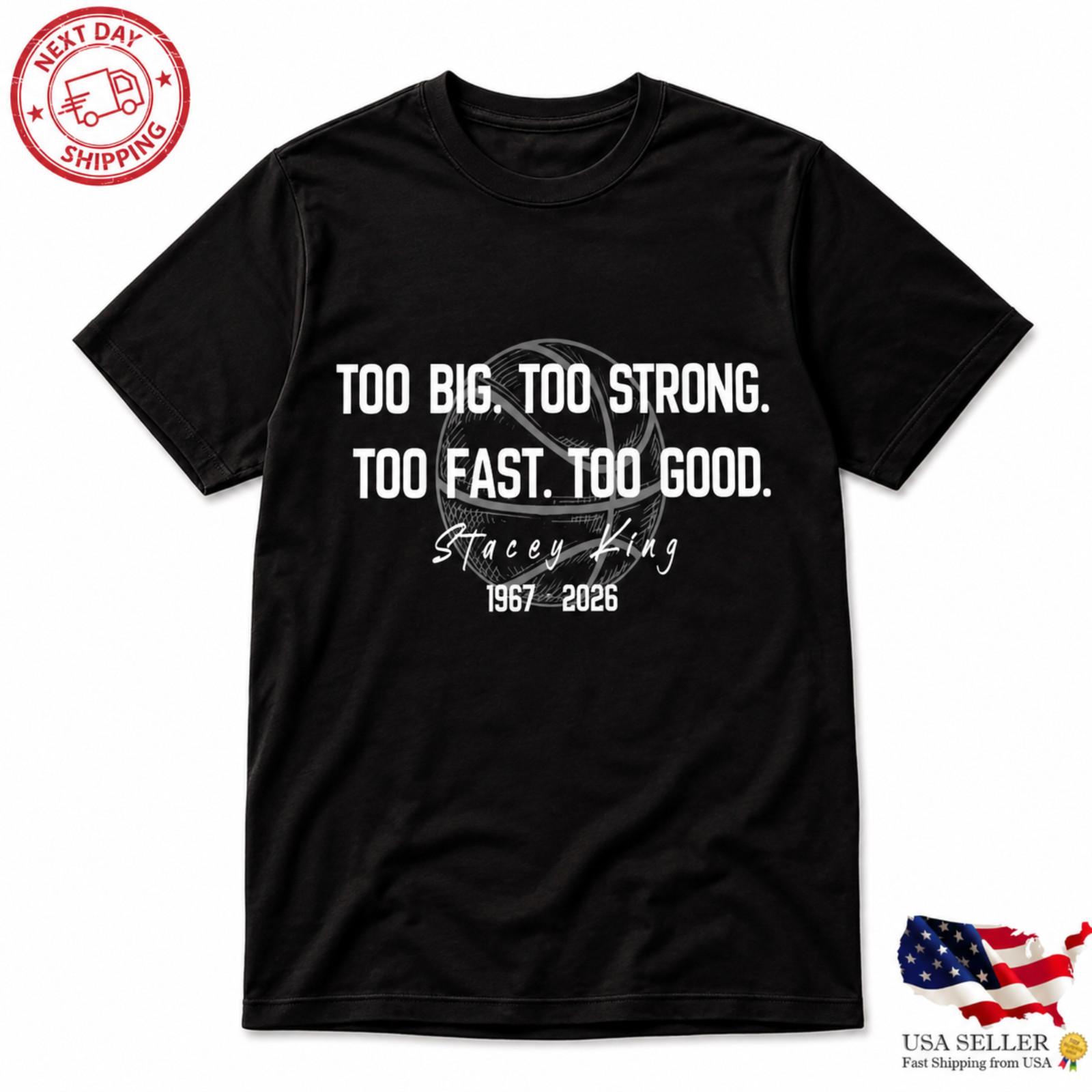 Too Big Too Strong Too Fast Too Good Stacey King Legacy Tee S