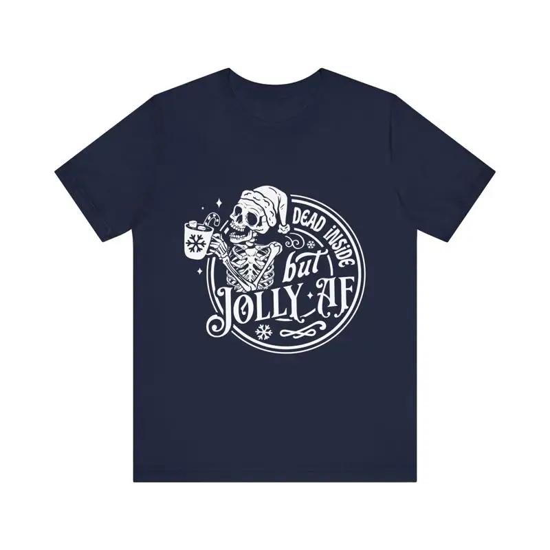 Dead Inside But Jolly AF Christmas T Shirt Funny Holiday Goth Santa Skeleton Dark Humor S