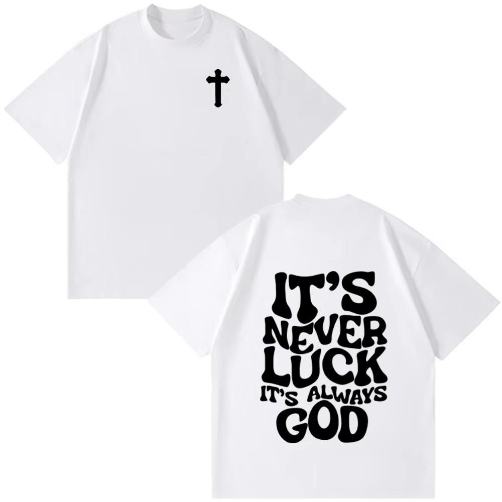 Christus Jesus Es ist nie Glück Es ist immer Gott Bibelvers Vintage T-Shirt Unisex Damen Mode Kleidung Freizeit T-Shirts