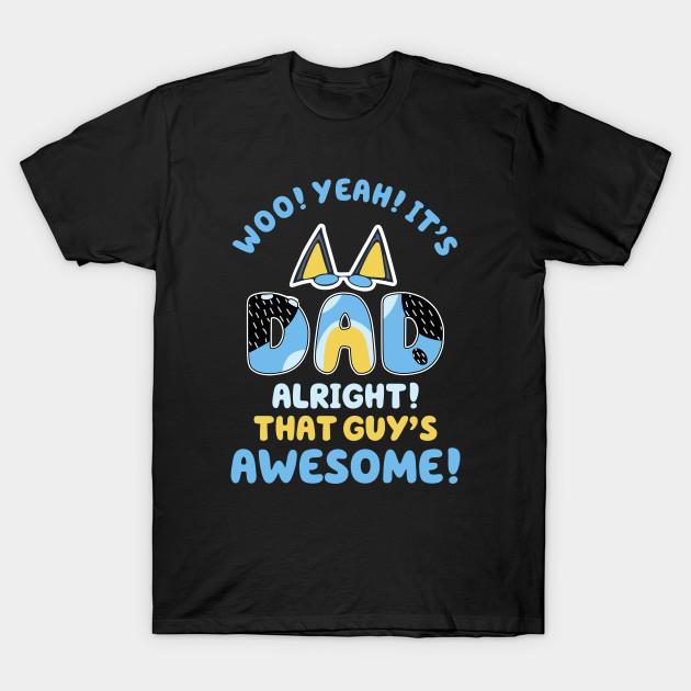 

Men Black Print T-shirt Bluey Dad, That Guys Awesome No-Cut Transfer Paper Print Cotton Tshirt L