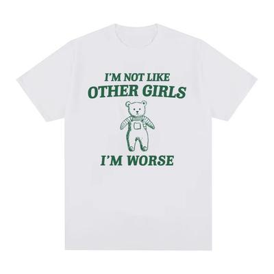 I'm Not Like Other Girls Funny Meme Graphic T Shirt Men Women's Fashion Cute Short Sleeve T-shirt Oversized T Shirts