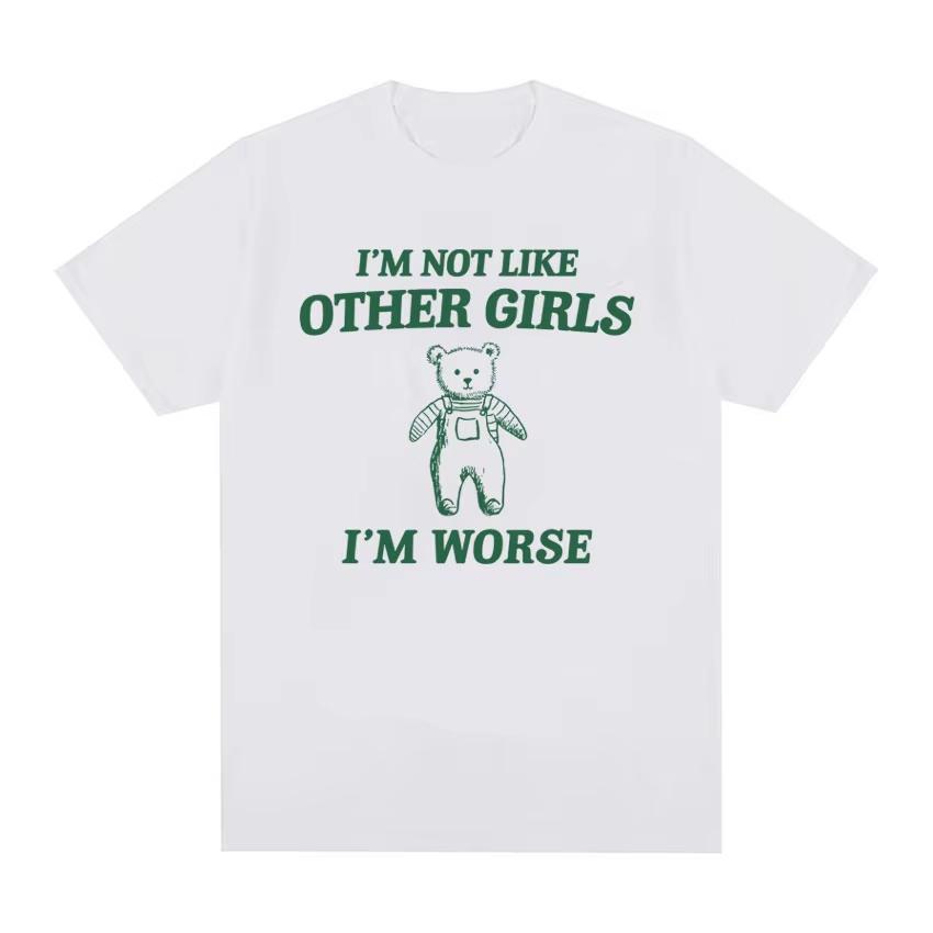 I'm Not Like Other Girls Funny Meme Graphic T Shirt Men Women's Fashion Cute Short Sleeve T-shirt Oversized T Shirts