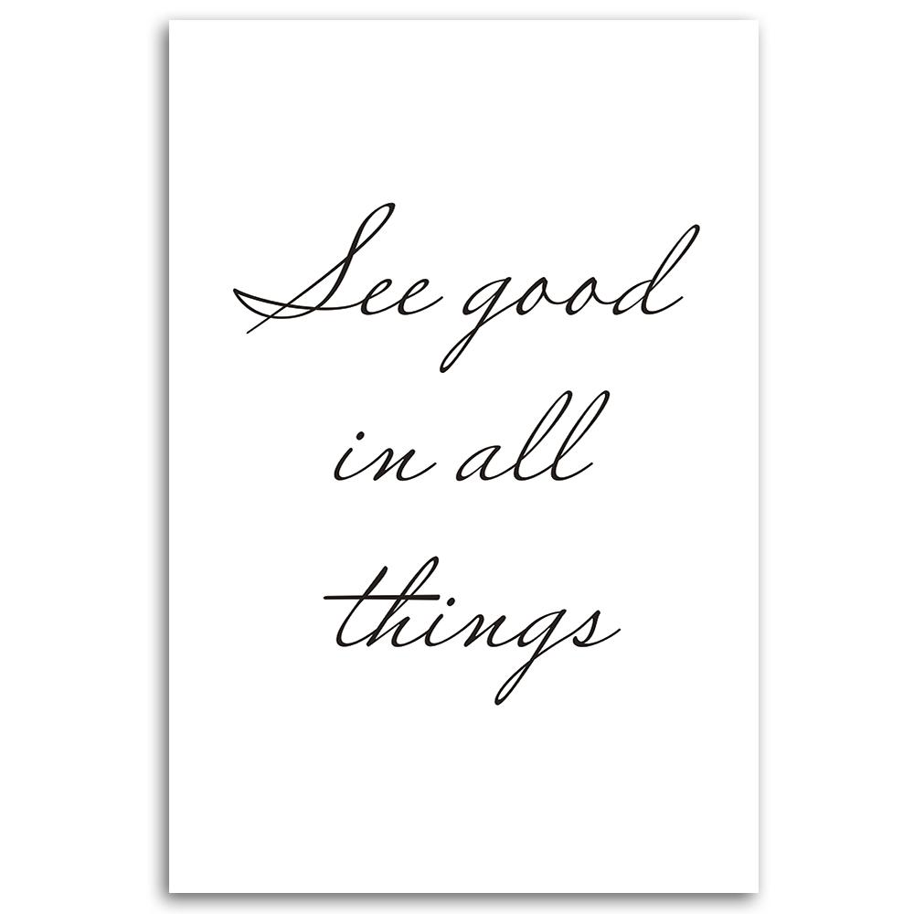 Canvas Print, Inscription See the Good In Everything