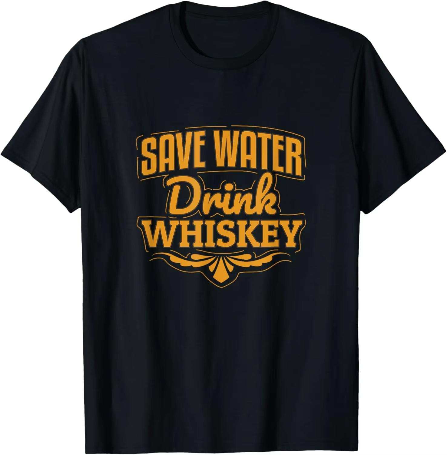 Save Water Drink Whiskey Funny Graphic Tee Casual Cotton Short Sleeve TShirt for Unisex M