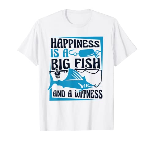 Happiness Is A Big Fish And A Witness Ocean Angler T-Shirt