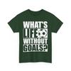 Soccer What's Life Without Goals? Soccer Sports Lovers Men T-Shirt