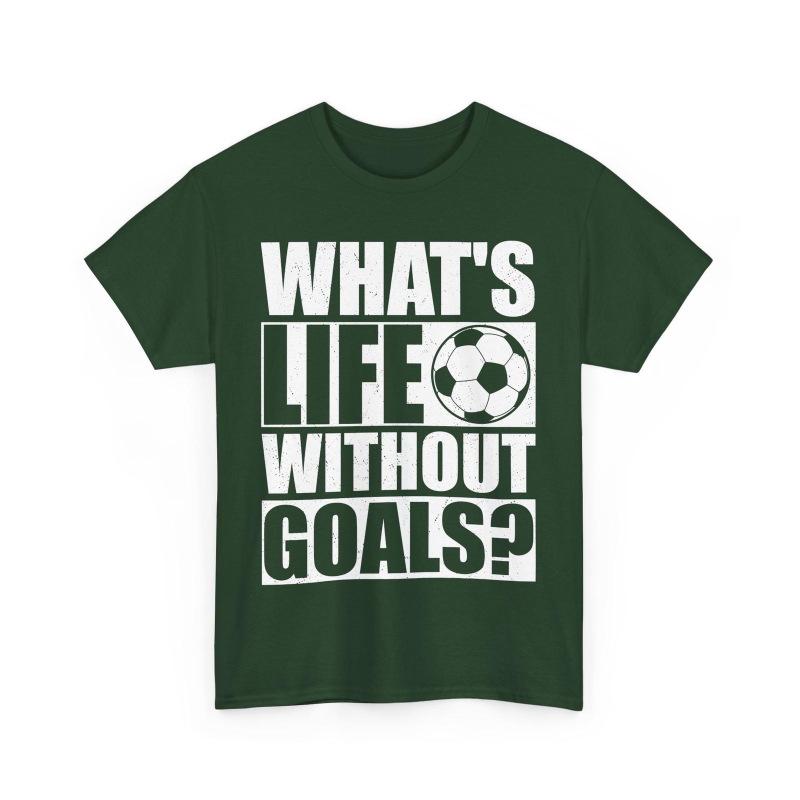 Soccer What s Life Without Goals? Soccer Sports Lovers Men T-Shirt L