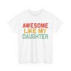 Father Shirt, Awesome Like My Daughter Father‘s Day T-Shirt