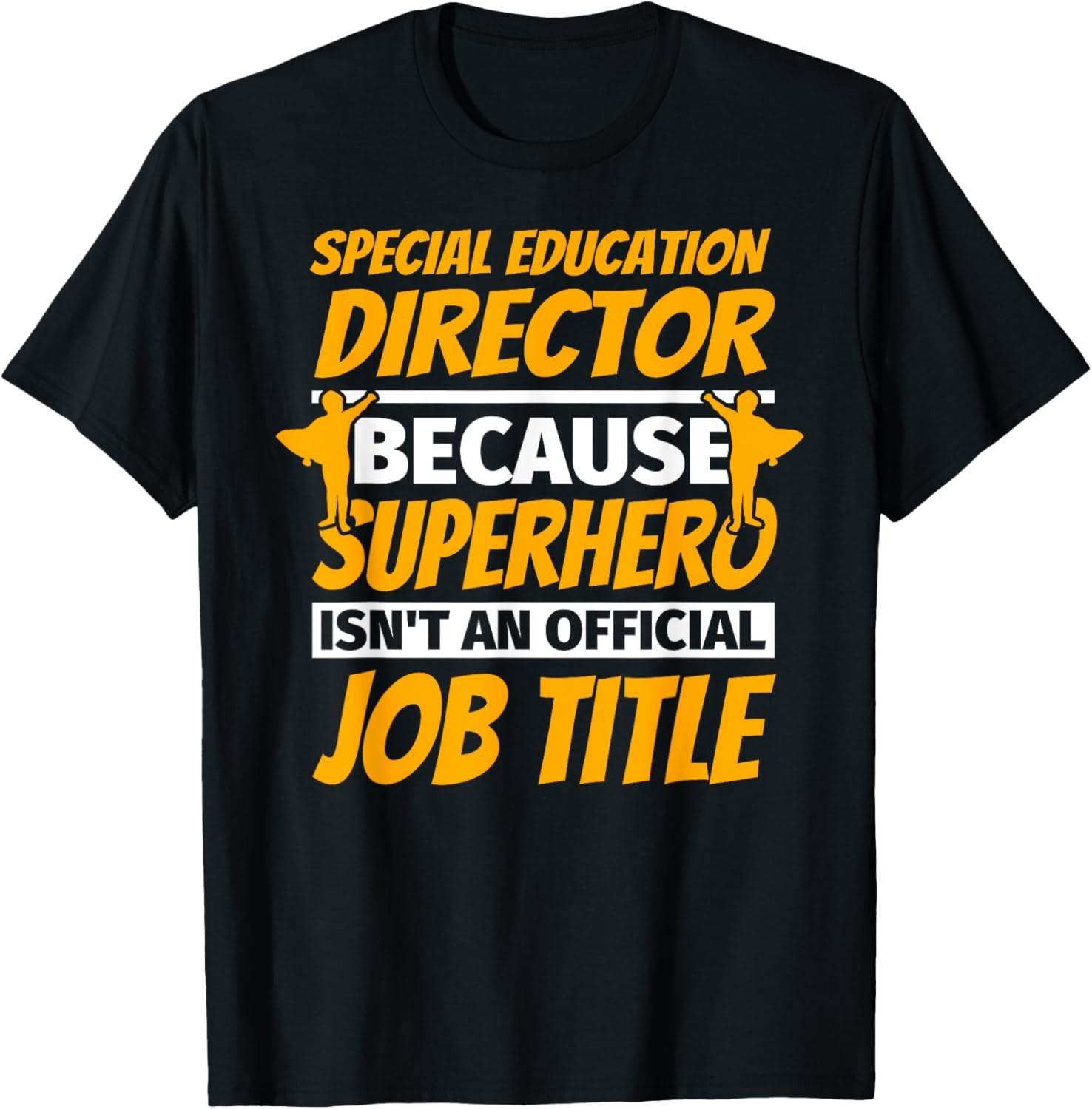 SPECIAL EDUCATION DIRECTOR Funny Humor Gift T-Shirt S разноцветный