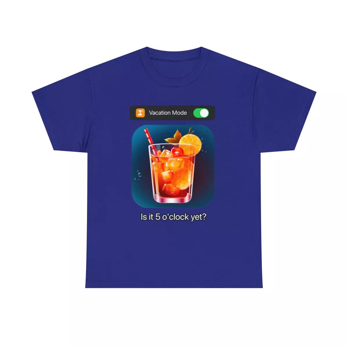 

US Adults - Vacation Mode 5 o clock cocktails - Cute funny t-shirt XL