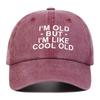 Unisex IM OLD BUT IM LIKE COOL OLD Print Wash Baseball Caps Spring and Autumn Outdoor Adjustable Hats Sunscreen Hat