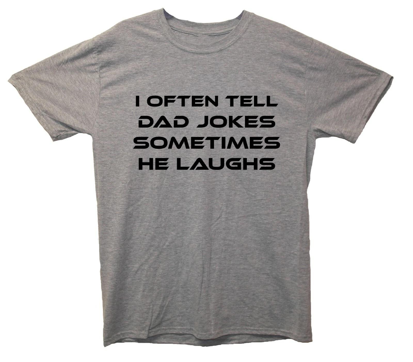 I Often Tell Dad Jokes Sometimes He Laughs Funny Joke T-Shirt 2XL