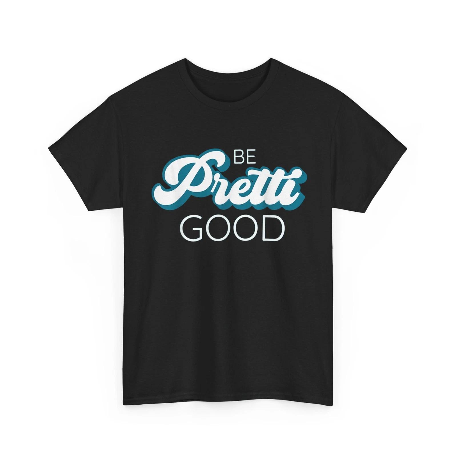 Human Rights Protest T-Shirt, Be Pretty Good Shirt XL