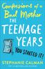 The Confessions of a Bad Mother: The Teenage Years Book