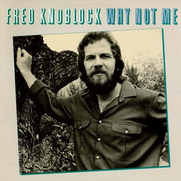 

LP Record FRED KNOBLOCK - Why Not Me SB7109 SCOTTI BROS 1980 US Rock Used
