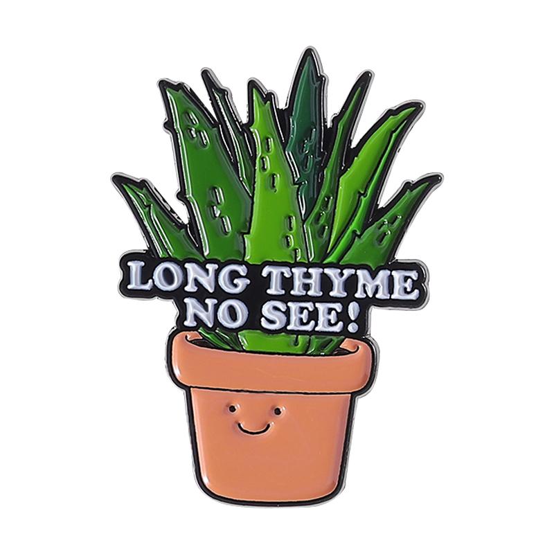 Plant Pots Enamel Pins Custom GREAT THINGS TAKE THYME Brooches Lapel Badges Clothes Funny Jewelry Gift for Friends