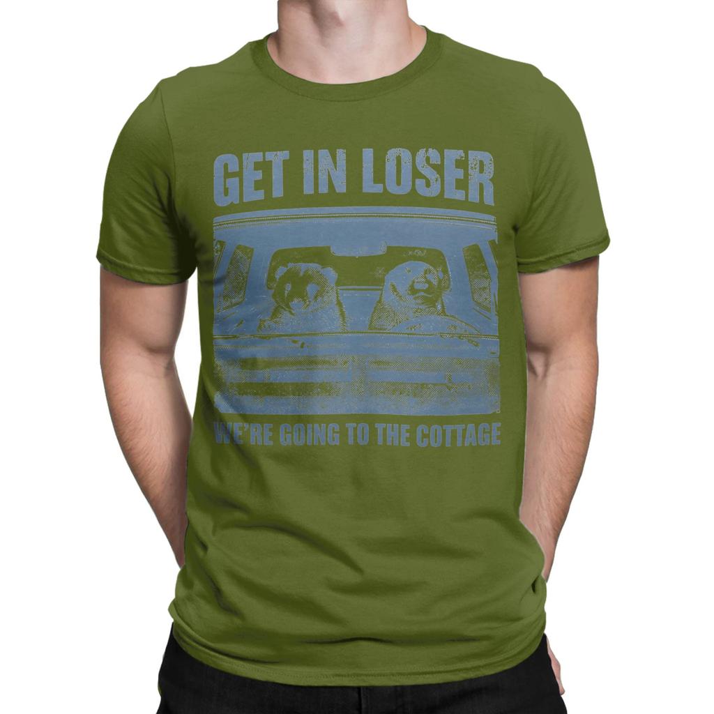 Unisex TShirts Get In Loser Were Going To The Cottage Crazy Cotton Tees Short Sleeve T Shirt O Neck Clothes Gift Idea