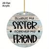 2D Flat "Always My Sister Forever My Friend" Rustic Wooden Sign, Suitable for Wall Decoration, Porch, Room, Villa, Accents Home, Hallway, or Workplace