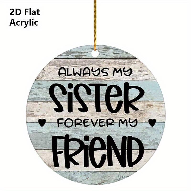 2D Flat "Always My Sister Forever My Friend" Rustic Wooden Sign, Suitable for Wall Decoration, Porch, Room, Villa, Accents Home, Hallway, or Workplace