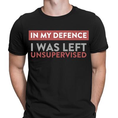 Zu meiner Verteidigung: Ich wurde unbeaufsichtigt gelassen. Lustiger Witz Herren T-Shirts T-Shirt Top #6ED
