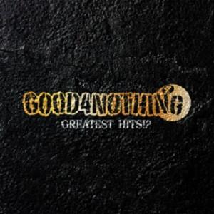 

CD GOOD4NOTHING GREATEST HITS UPCH1862 Universal Music 2011 Japan Rock Used