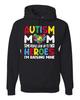 Autism Mom Support Heroes I'm Raising Mine Unisex  Hoodie Sweatshirt