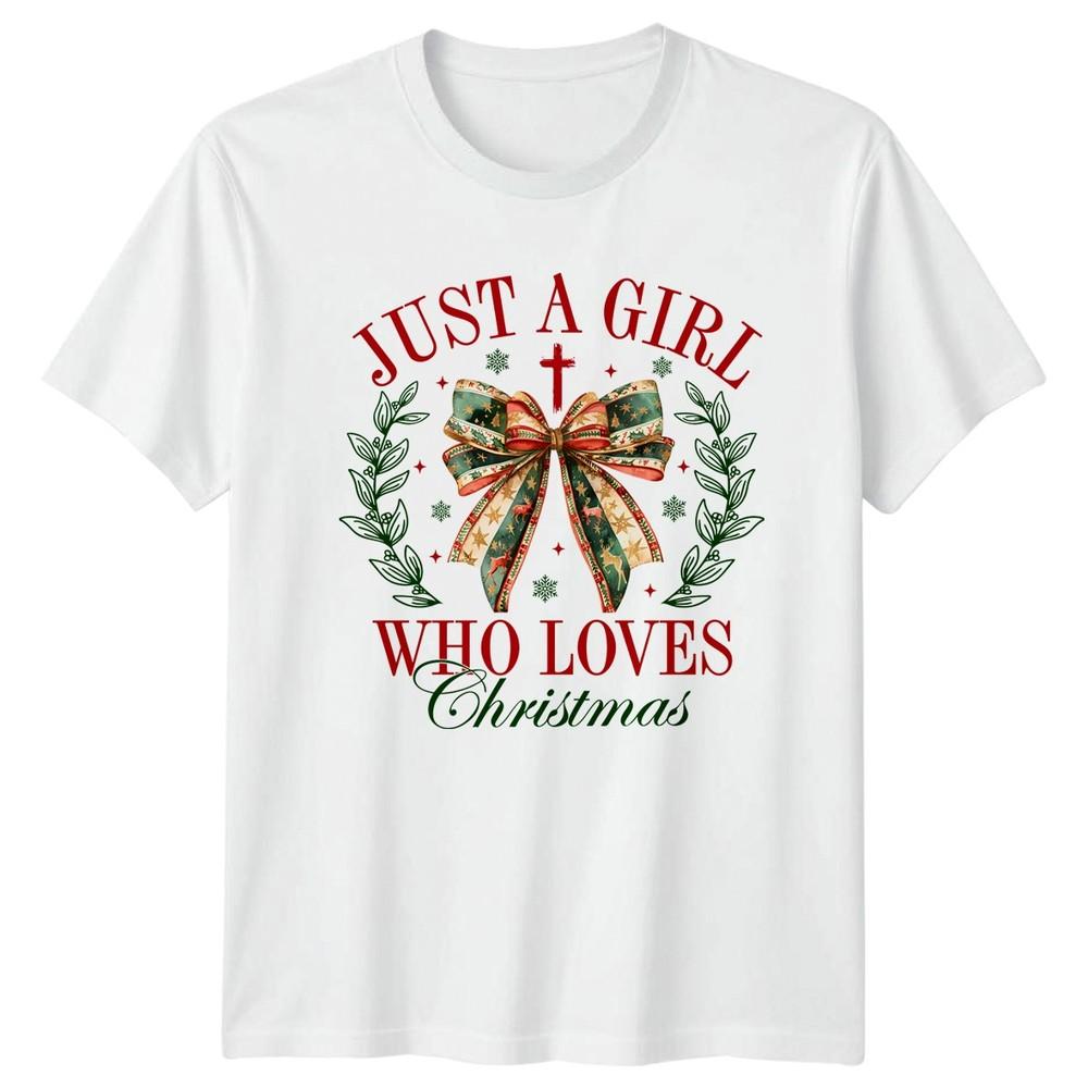Just A Girl Who Loves Christmas Unisexs Unisexs Tee Holiday Graphic TShirt S