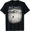 Penguin Meme But Why Mountains Men's Women's Cool T‑Shirt