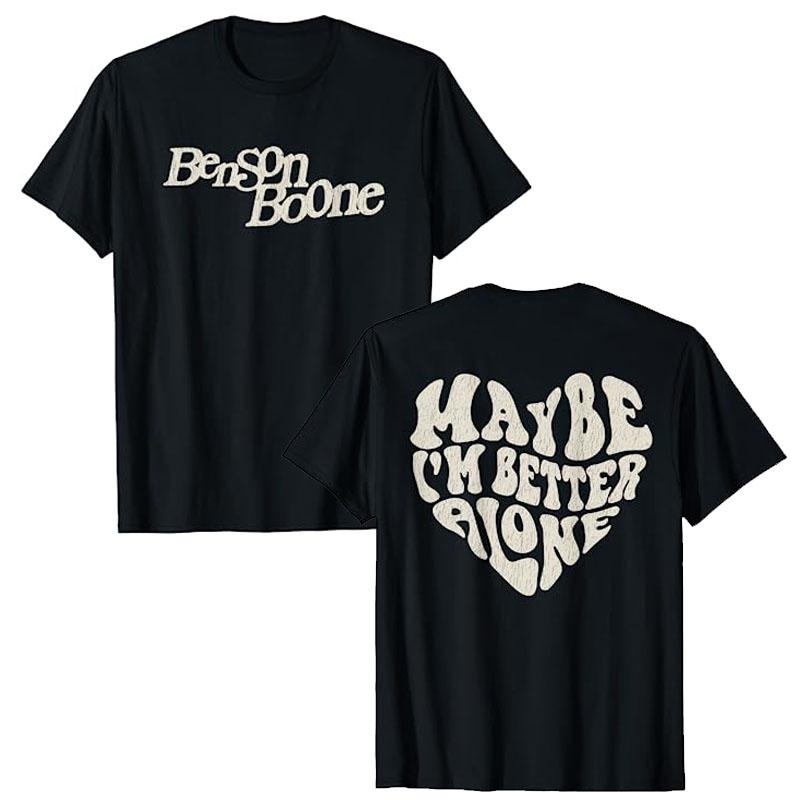 Vielleicht bin ich allein besser Benson Boone Allein T-Shirt Humor Lustig Musik T-Shirt Tops Streetwear Grafik Outfits Rap Rop Rock Outfit Geschenk
